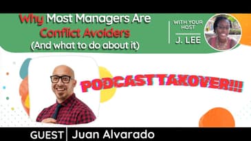 S 6 EP 13: Why Most Managers Are Conflict Avoiders ( And What To Do About It)