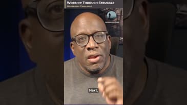 Wednesday Challenge - Worship Through Struggle