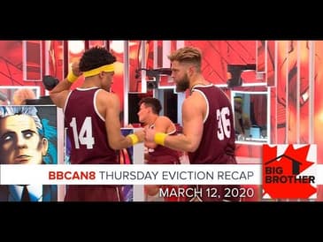 Big Brother Canada 8 | March 12 | Eviction Recap LIVE 9:15e/6:15p
