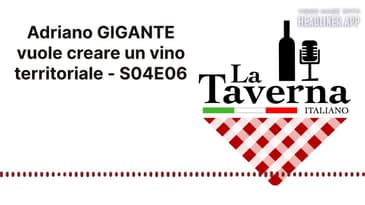 Adriano GIGANTE vuole creare un vino territoriale  ITALIANO S04E06.