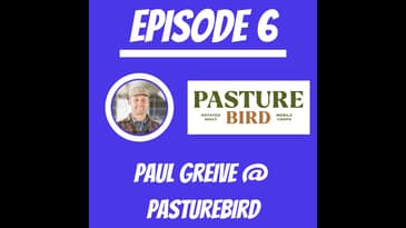 #6 - Paul Greive @ Pasturebird