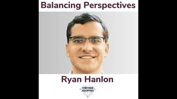 Balancing Perspectives with Ryan Hanlon
