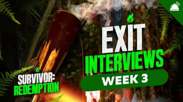 Survivor AU: Redemption Week 3 Exit Interviews
