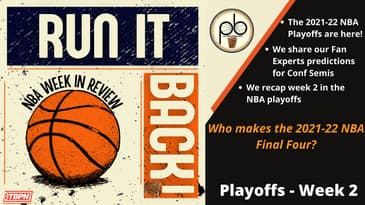 Run it Back! NBA Week in Review Playoffs Week 2