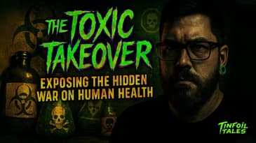 The Toxic Takeover: Exposing the Hidden War On Human Health
