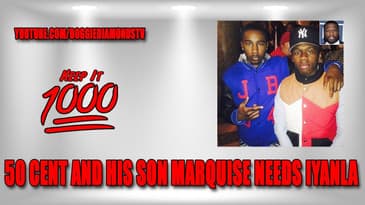 50 Cent And His Son Marquise Needs Iyanla Vanzant | Keep It 1000