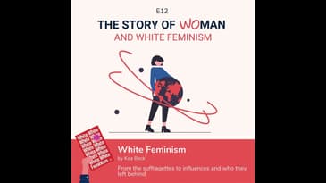 S1 E12: Woman and White Feminism: Koa Beck, White Feminism