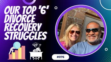 Our personal top 6 divorce recovery struggles! The Divorce Devil Podcast 076