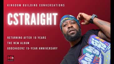 CStraight | Kingdom Building Conversation | Artist Interview