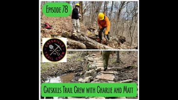 Episode 78 - Catskills Trail Crew with Charlie and Matt