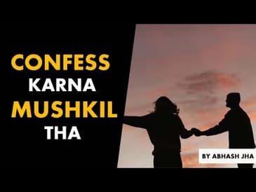 PART 1 | Confess Karna Mushkil Tha | Storytelling in Hindi | Rhyme Attacks