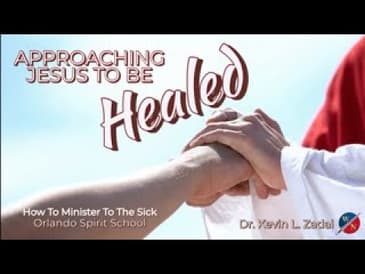 Approaching Jesus To Be Healed - Kevin Zadai