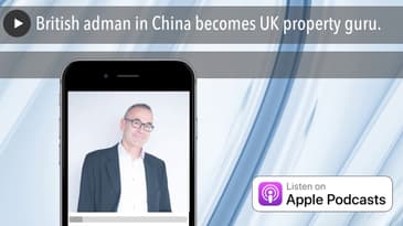 British adman in China becomes UK property guru.