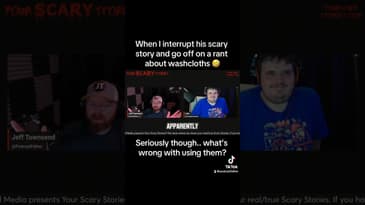 Me interrupting his scary story to rant about people hating on those who use washcloths! #funny