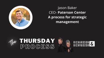 The Thursday Process featuring Jason Baker, CEO Paterson Center - A Process for Strategic Management