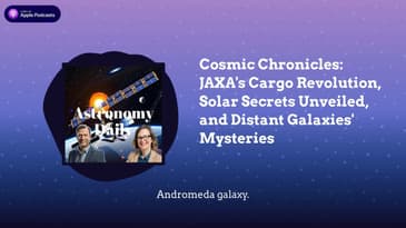 Cosmic Chronicles: JAXA's Cargo Revolution, Solar Secrets Unveiled, and Distant Galaxies' Mysteries