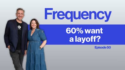 Frequency Ep 50: 60% Want a Layoff