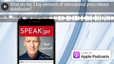 What are the 3 key elements of international press release distribution?