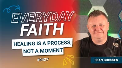 #0427 | Healing Is a Process, Not a Moment (feat. Dean Goossen)