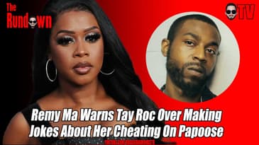 Remy Ma Warns Tay Roc Over Making Jokes About Her Cheating On Papoose
