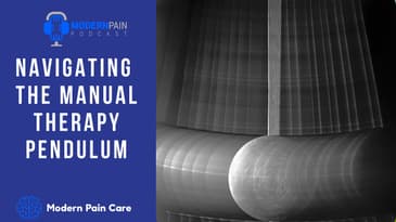 MPP 70: Navigating the Manual Therapy Pendulum