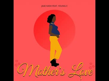 Jaae Kash Ft. Young C - Mother's Love