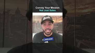 Convey Your Mission, Not Just Sales