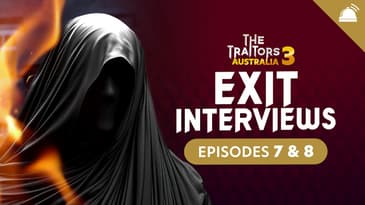 Traitors AU Season 3 Eps 7+8 Exit Interviews