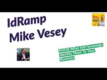 1018: IdRamp - What Self-Sovereign Identity Mean To Your Business