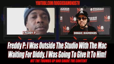 Freddy P: I Was Outside The Studio With The Mac Waiting For Diddy. I Was Going To Give It To Him!