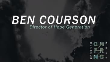 Refresh Conference 2017 | Session 3 with Pastor Ben Courson