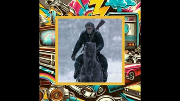 467: War for the Planet of the Apes