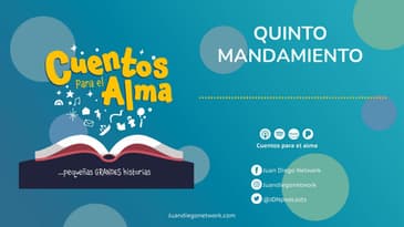 Cuentos para el Alma - Quinto mandamiento Ep. 27