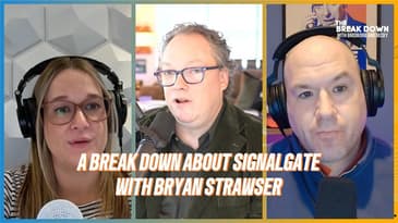 A Break Down About Signalgate with Bryan Strawser