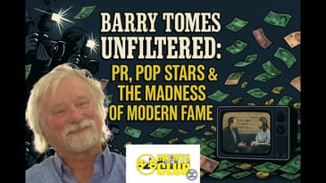 Barry Tomes Unfiltered: PR, Pop Stars & the Madness of Modern Fame
