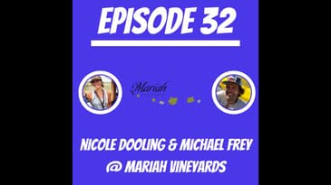 #32 - Nicole Dooling & Michael Frey @ Mariah Vineyards