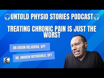 Untold Physio Stories Podcast - Treating Chronic Pain is Just the Worst