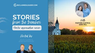 RL Episode 360: Stories from the Trenches (Pastors Austin & Sara Hill)