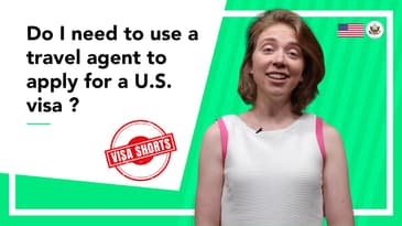 #VisaShorts: Do I need to use a travel agent to apply for a U.S. visa?
