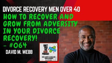 How to Recover and Grow from Adversity in your Divorce Healing - Lucy Airs, MAAP, ACC   ||  #064