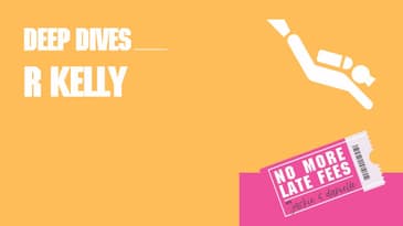 No More Late Fees - Deep Dive - R Kelly