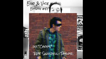 Episode 87: "Chops" Rob Snasdell-Taylor