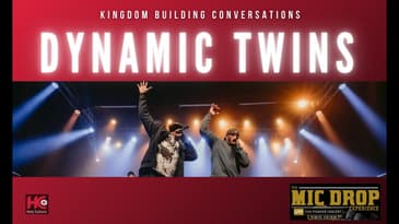 Dynamic Twins | Kingdom Building Conversations | Artist Interview