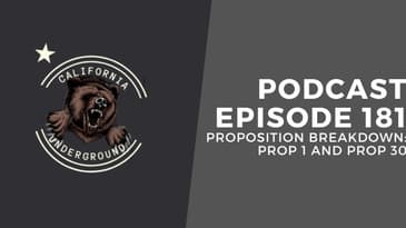 Episode 181 - Proposition Breakdown: Prop 1 and Prop 30