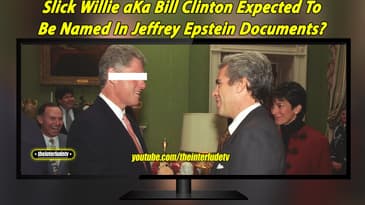Slick Willie aKa Bill Clinton Expected To Be Named In Jeffrey Epstein Documents?