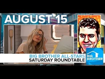 Big Brother All-Stars | Saturday Roundtable | Saturday, Aug 15, 2020