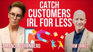 How to Catch Customers IRL for Less