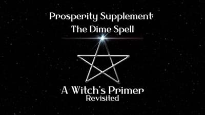 The Dime Spell: Prosperity Magic | A Witch's Primer Revisited