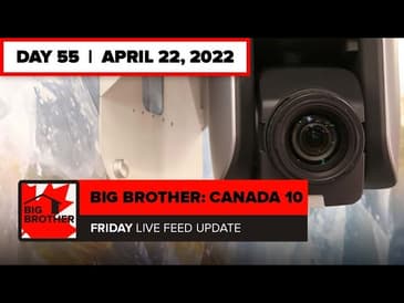 Big Brother Canada 10 | Live Feed Update April 22