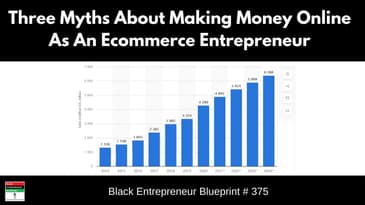 Black Entrepreneur Blueprint 375 - Jay Jones - Three Myths About Making Money Online In 2021